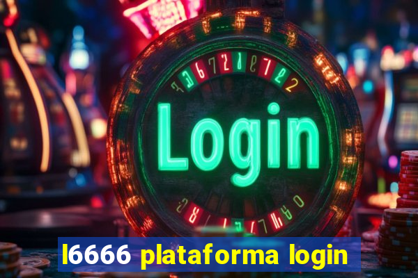 l6666 plataforma login